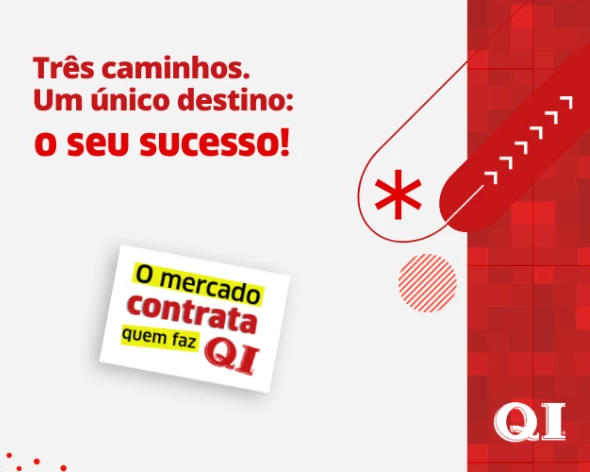 Três caminhos. Um único destino: o seu sucesso! O mercado contrata quem faz QI